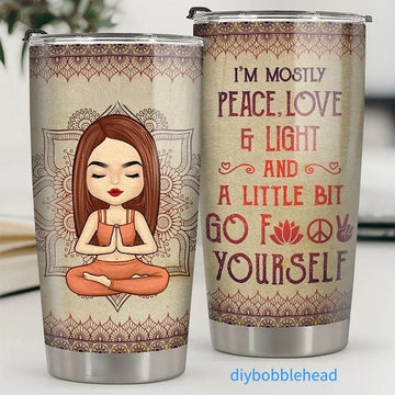 I'm Mostly Peace, Love, and Light" – Personalized  Yoga Lover Tumbler
